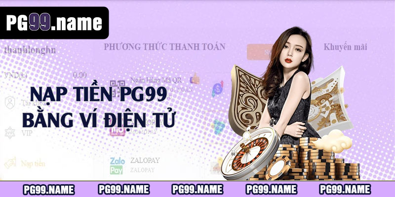 Nạp tiền PG99 bằng ví điện tử