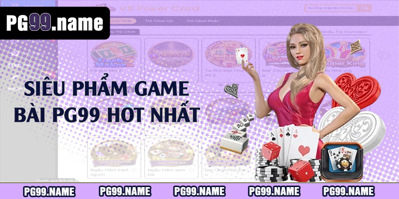 Siêu phẩm game bài PG99 hot nhất