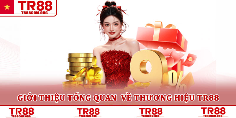 TR88 Hwi | Link Cá Cược Chính Thức TR88.Com | +88k Đăng Ký 23 Giới thiệu tổng quan về thương hiệu TR88