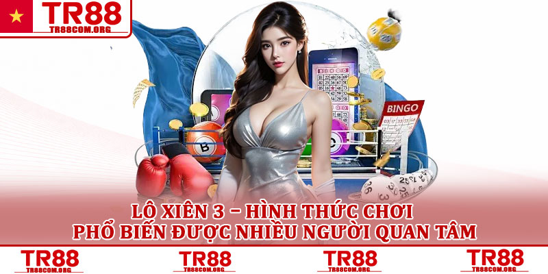 Lô xiên 3 – Hình thức chơi phổ biến được nhiều người quan tâm 1 Lô xiên 3 – Hình thức chơi phổ biến được nhiều người quan tâm