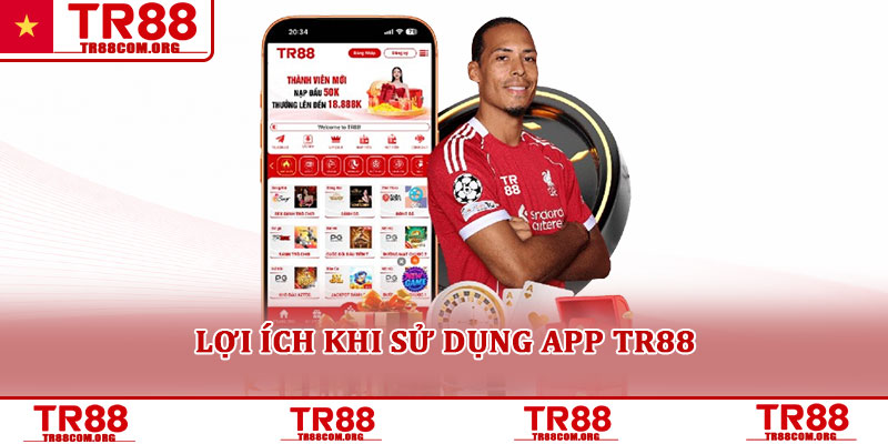 Tải app TR88 trải nghiệm giải trí trực tuyến trên điện thoại 3 Lợi ích khi sử dụng app TR88
