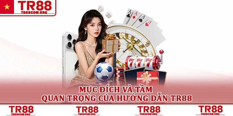 Mục đích và tầm quan trọng của hướng dẫn TR88