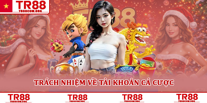 Trách nhiệm người chơi TR88 – Quy định bắt buộc khi tham gia 2 Trách nhiệm về tài khoản cá cược
