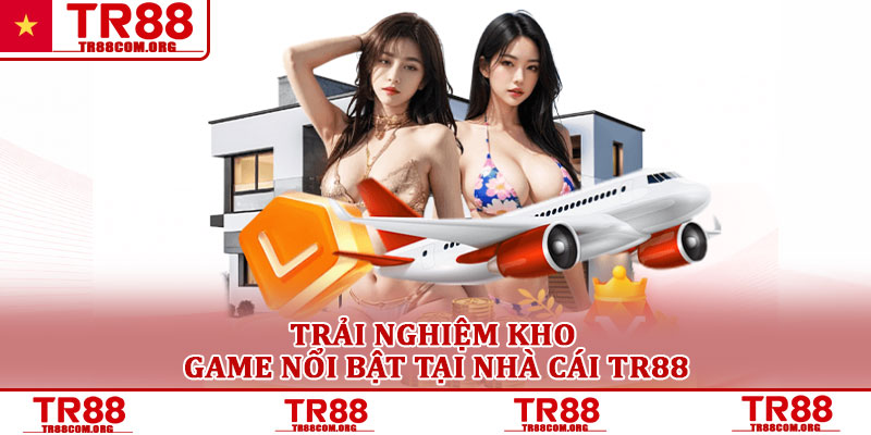 TR88 Hwi | Link Cá Cược Chính Thức TR88.Com | +88k Đăng Ký 25 Trải nghiệm kho game nổi bật tại nhà cái TR88